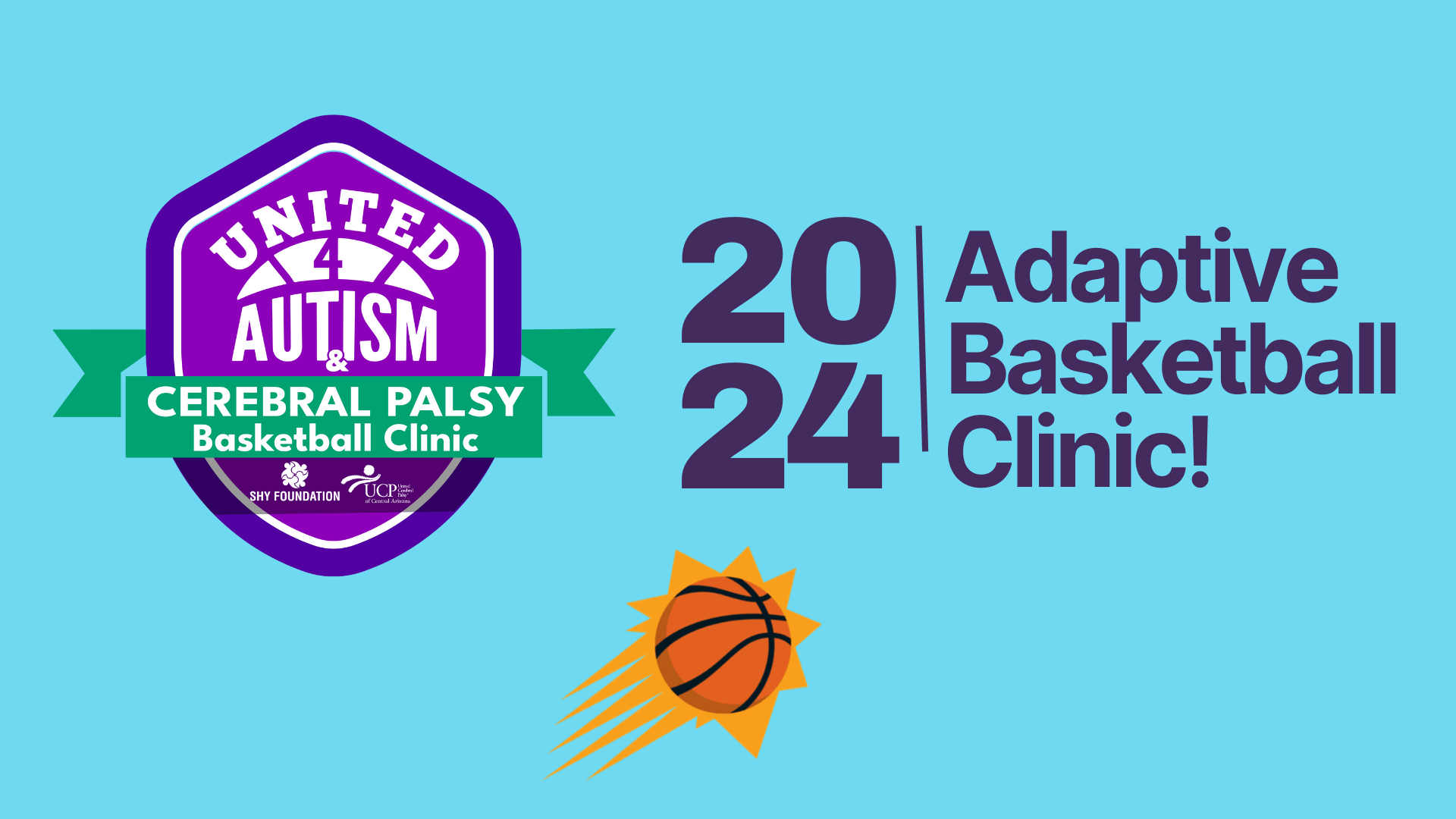 Badge with "United Autism & Cerebral Palsy Basketball Clinic" on the left. Text on the right reads "2024 Adaptive Basketball Clinic!" featuring a basketball graphic below, celebrating inclusion for those with Cerebral Palsy.